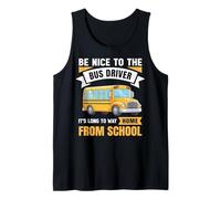 Be Nice to The Bus Driver, Funny School Bus Driver Camiseta sin Mangas