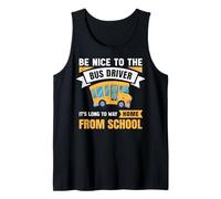 Be Nice to The Bus Driver, Funny School Bus Driver Camiseta sin Mangas