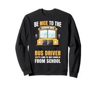 Be Nice to The Bus Driver, Funny School Bus Driver Sudadera