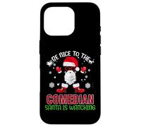 Be Nice To The Comedian Santa Is Watching Funny Christmas Carcasa para iPhone 16 Pro