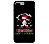 Be Nice To The Comedian Santa Is Watching Funny Christmas Carcasa para iPhone 7 Plus/8 Plus
