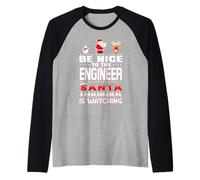 Be Nice To The Engineer Santa Is Watching Funny Christmas Camiseta Manga Raglan