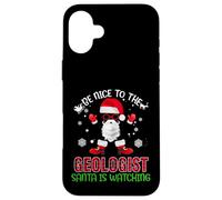 Be Nice To The Geologist Santa Is Watching Funny Christmas Carcasa para iPhone 16 Plus