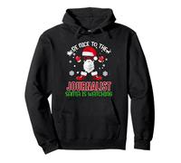 Be Nice To The Journalist Santa Is Watching Funny Christmas Sudadera con Capucha