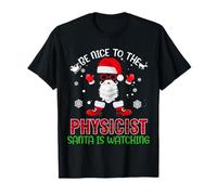 Be Nice To The Physicist Santa Is Watching Christmas Xmas Camiseta