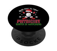 Be Nice To The Physicist Santa Is Watching Christmas Xmas PopSockets PopGrip Adhesivo