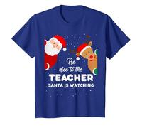 Be Nice To The Teacher Santa Is Watching Camiseta de Navidad Lindo Camiseta, Niños, Azul Real, 6 años