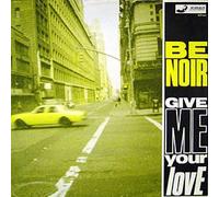 Be Noir - Give Me Your Love (x4) [Vinyl Single]