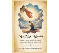 Be Not Afraid: A 9-Day Catholic Novena for Anxiety, Inner Peace, and Trust in God’s Will
