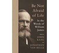 No temas a la vida: En palabras de William James