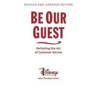 [[Be Our Guest (10th Anniversary Updated Edition) (Disney Institute Book)]] [By: Ted Kinni] [December, 2011]