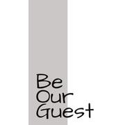 Be Our Guest: Guest Book For Lake Homes, Vacation Rentals, AirBnB, Bed & Breakfast, Beach House, Guest House & More