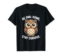 Be Owl Some Stay Curious Cute Owl Cita Sabiduría Camiseta
