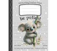 Be Patient Koala Bear - Primary Composition Notebook for Kids | Handwriting Practice Paper with Dashed Midline | 0.75 in Line Spacing | 160 Pages | ... - Perfect for Kindergarten and First Grade