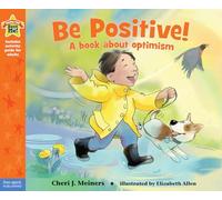 Be Positive!: A book about optimism (Being the Best Me!®)