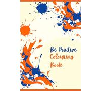 Be Positive Colouring Book
