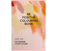 Be Positive Colouring book