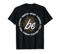 Be Positive Mindful Smart Humilde Motivational Mujeres Hombres Niños Camiseta