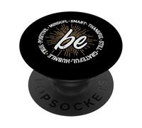 Be Positive Mindful Smart Humilde Motivational Mujeres Hombres Niños PopSockets PopGrip Adhesivo