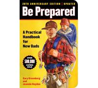 Be Prepared: A Practical Handbook for New Dads: 1 (Gift for Dads, 1)