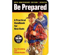 Be Prepared: A Practical Handbook for New Dads: 1 (Gift for Dads, 1)