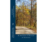 Be Prepared: A History of Scouting