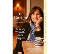 Be Ready When the Luck Happens: A Memoir