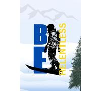 Be Relentless - Snow Edition: Push Forward, Even Through the Coldest Climb