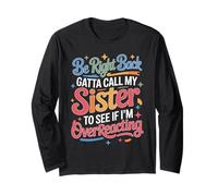 Be Right Back Calling My Sister Ask If I'm Overreacting - Manga Larga