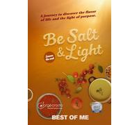 Be Salt and Light - Season the Soul: A journey to discover the flavor of life and the light of purpose.
