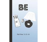Be Salt & Light: Lined journal referencing Matthew 5:13-16, salt and light, Bible study, sermon notes, school work, 120 pages, gifts for her, gifts for him, gifts for teens, youth group