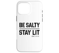 Be Salty Stay Lit Christian Tee Matt 5:13 5:14 Versículo de la Biblia Carcasa para iPhone 16 Pro Max