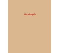 Be Simple, College Ruled Composition Notebook, 120 Pages, Lined Paper Journal for School, Students, Office, Note Taking, Durable Cover, Classic Notebook