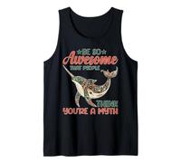 Be So Awesome That People Think You'Re A Myth Camiseta sin Mangas