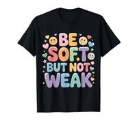 Be Soft But Not Weak Emoción Fuerza Motivación ||- Camiseta