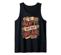 Be Soft But Not Weak Emoción Fuerza Motivación - Camiseta sin Mangas