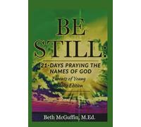 Be Still: 21-Days Praying the Names of God Parents of Young Adults Edition