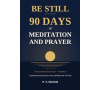 Be Still: 90 Days of Meditation and Prayer: A Guided Journal for Peace, Trust, and Daily Time with God