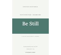 Be Still: A 28-Day Devotional & Journal (Faith Over Fear)