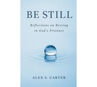 BE STILL: A Christian Devotional on Faith, Peace, and Trust in God’s Presence.
