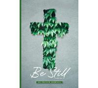 BE STILL: A Daily Prayer Journal: Guided Reflections for Faith, Quiet Strength, and Personal Connection with God