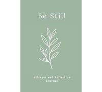 Be Still: A Prayer and Reflection Journal