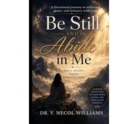 Be Still and Abide in Me: Peace Begins When Striving Ends
