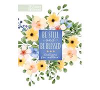 Be Still and be Blessed: 365 Devotions for Mothers