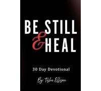 Be Still and Heal 30 Day Devotional for Healing