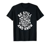 Be Still and Know - Diseño de fe Cristiana Camiseta