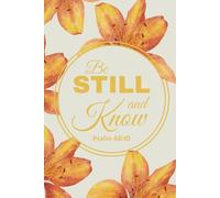 Be Still and Know - Scripture Notebook with Orange Lily Cover | 100 Page 6x9 Christian Journal with Lined Pages and Bible Verses