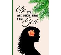 Be Still And Know That I Am God