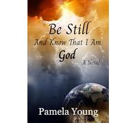 Be Still - And Know That I Am God