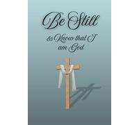 Be Still and Know That I Am God: A 100-Page Lined Christian Journal for Prayer, Reflection, and Daily Devotion - Serene Teal Watercolor Design